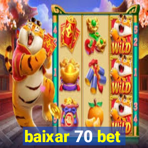 baixar 70 bet